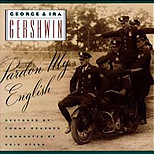 George & Ira Gershwin: Pardon My English